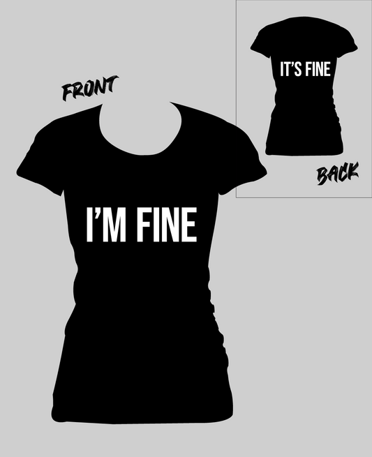 I’M FINE  IT’S FINE  (SCOOP NECK)
